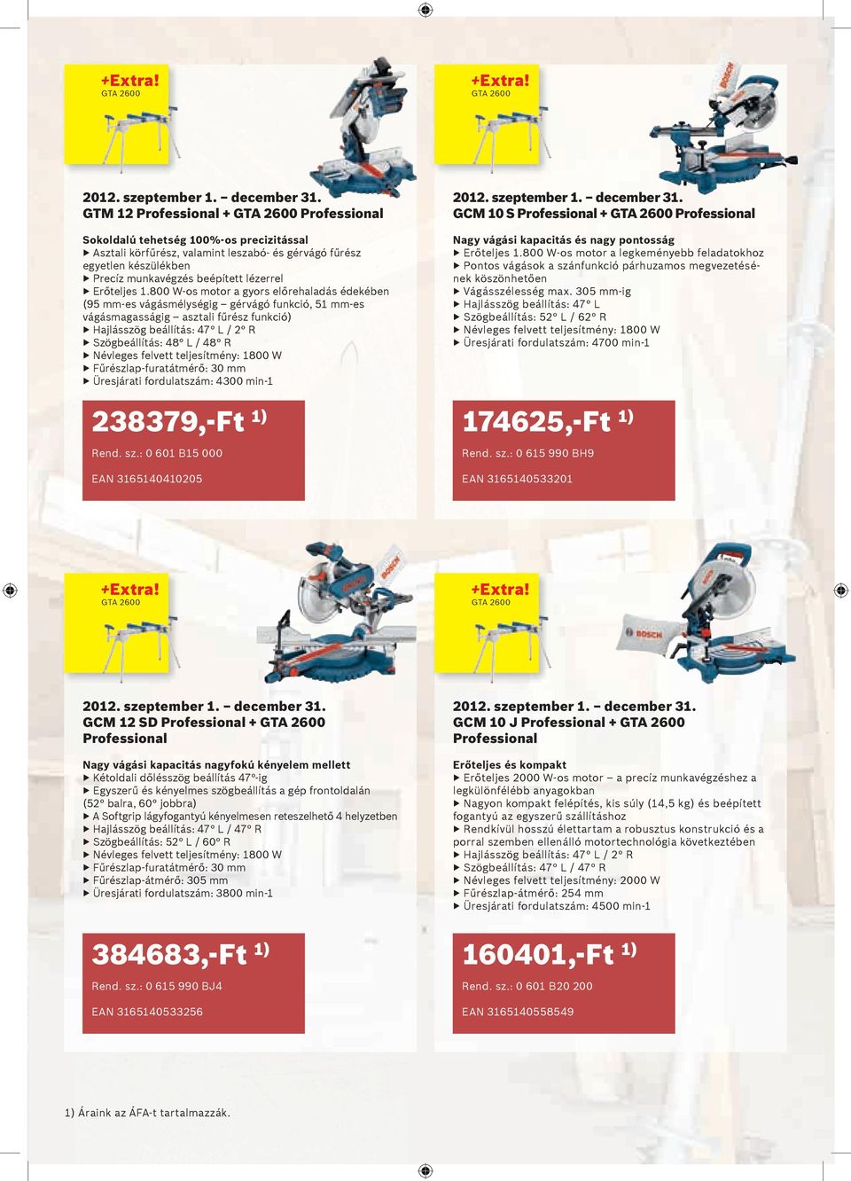 800 W-os motor a gyors előrehaladás édekében (95 mm-es vágásmélységig gérvágó funkció, 51 mm-es vágásmagasságig asztali fűrész funkció) Hajlásszög beállítás: 47 L / 2 R Szögbeállítás: 48 L / 48 R