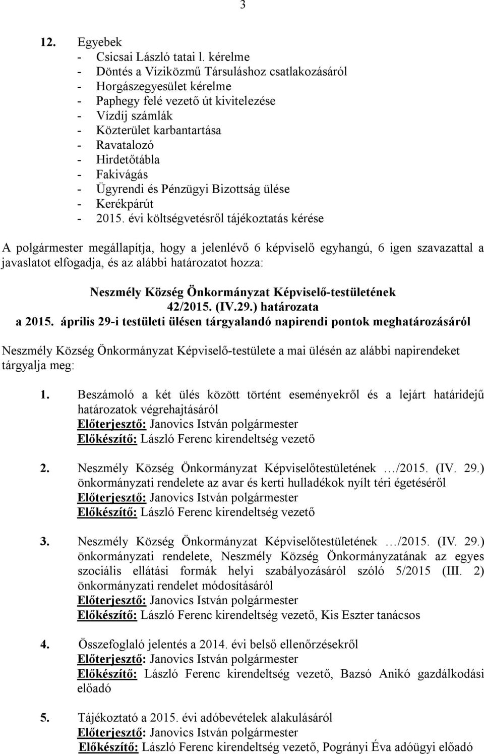 Fakivágás - Ügyrendi és Pénzügyi Bizottság ülése - Kerékpárút - 2015.