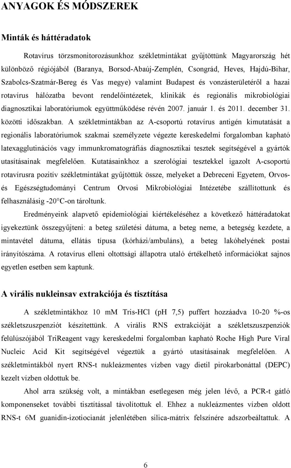 laboratóriumok együttműködése révén 2007. január 1. és 2011. december 31. közötti időszakban.