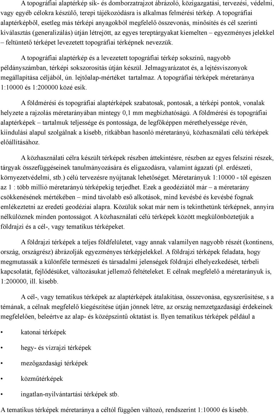 jelekkel feltüntető térképet levezetett topográfiai térképnek nevezzük.