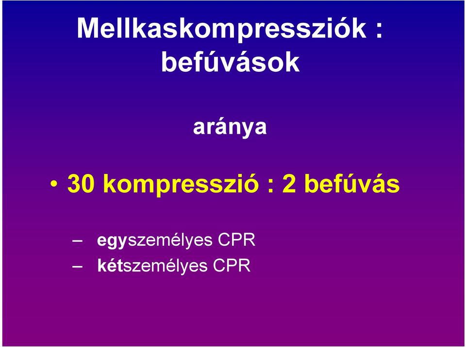 kompresszió : 2 befúvás