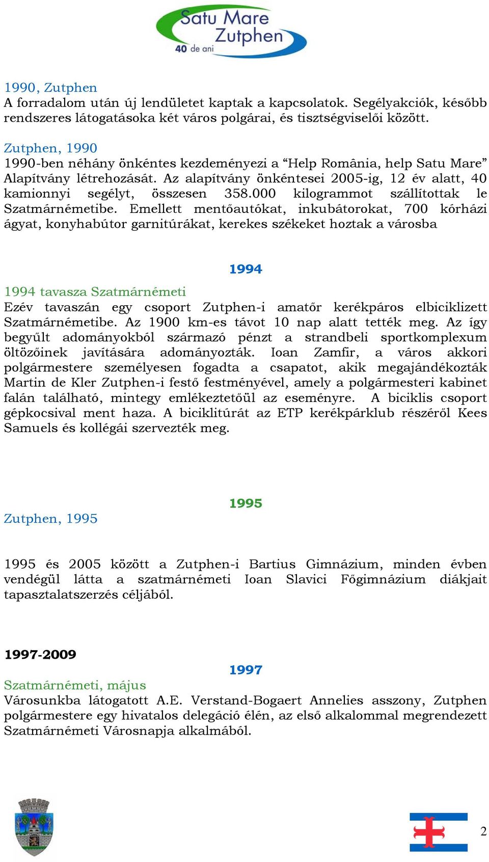 000 kilogrammot szállítottak le Szatmárnémetibe.