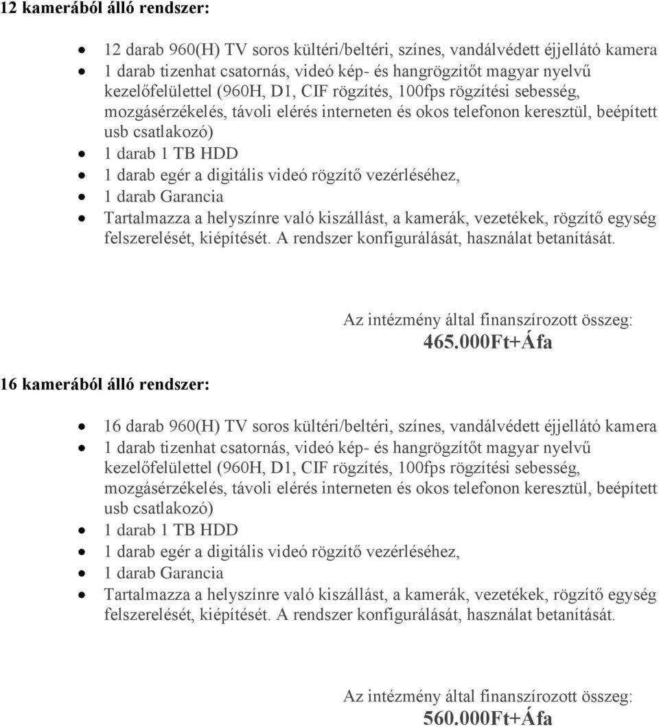 kamerából álló rendszer: 465.