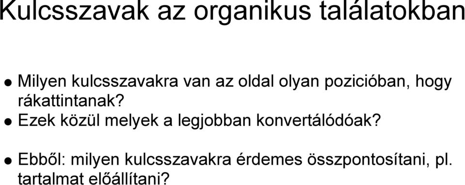 Ezek közül melyek a legjobban konvertálódóak?