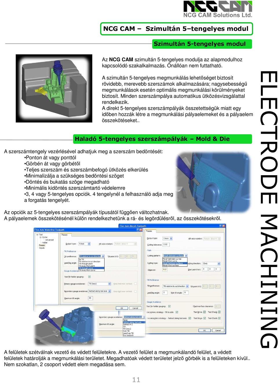 Minden szerszámpálya automatikus ütközésvizsgálattal rendelkezik.