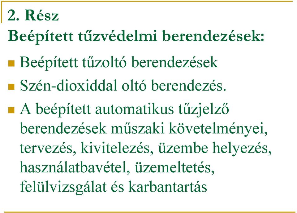 A beépített automatikus tűzjelző berendezések műszaki követelményei,