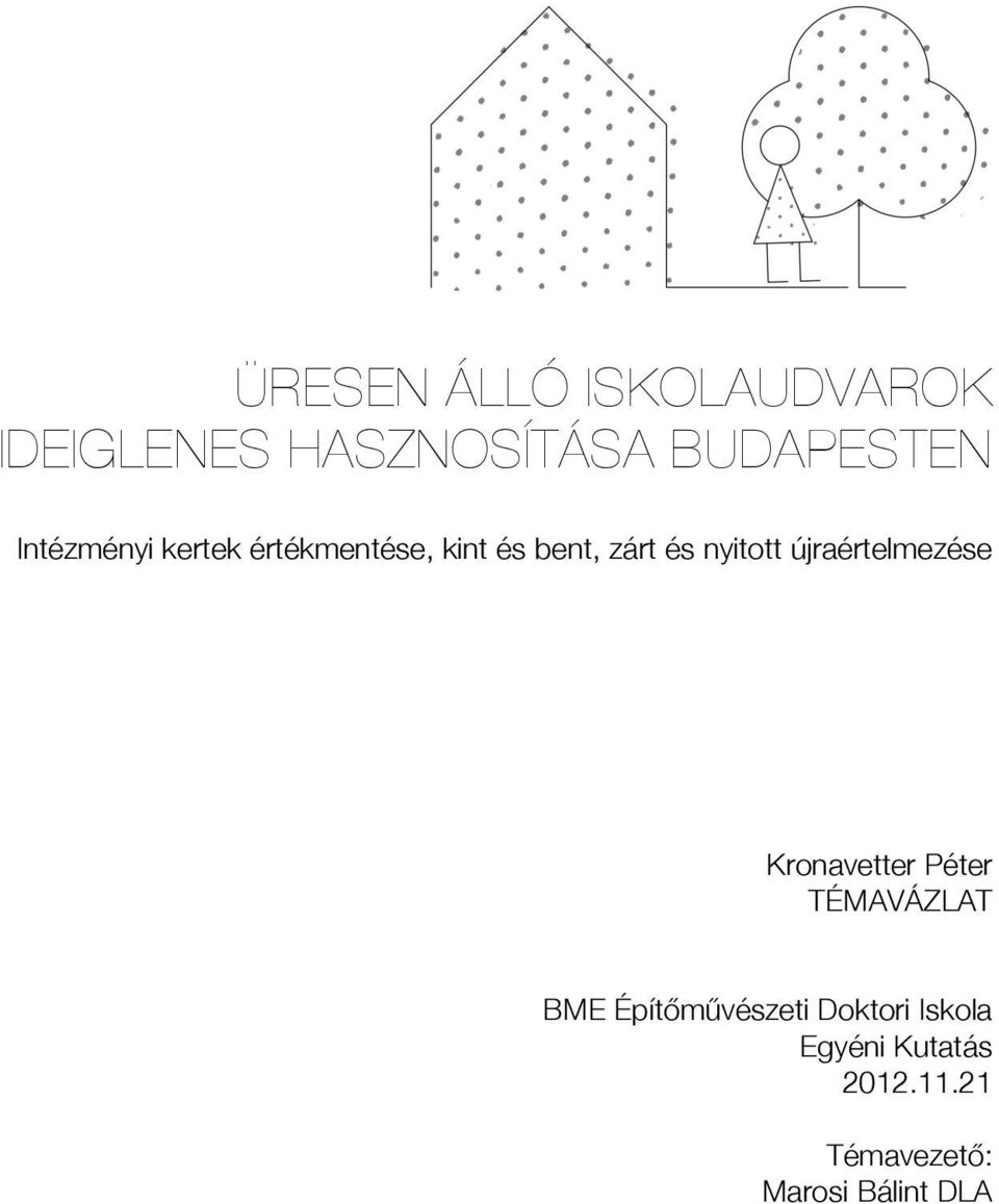 újraértelmezése Kronavetter Péter TÉMAVÁZLAT BME