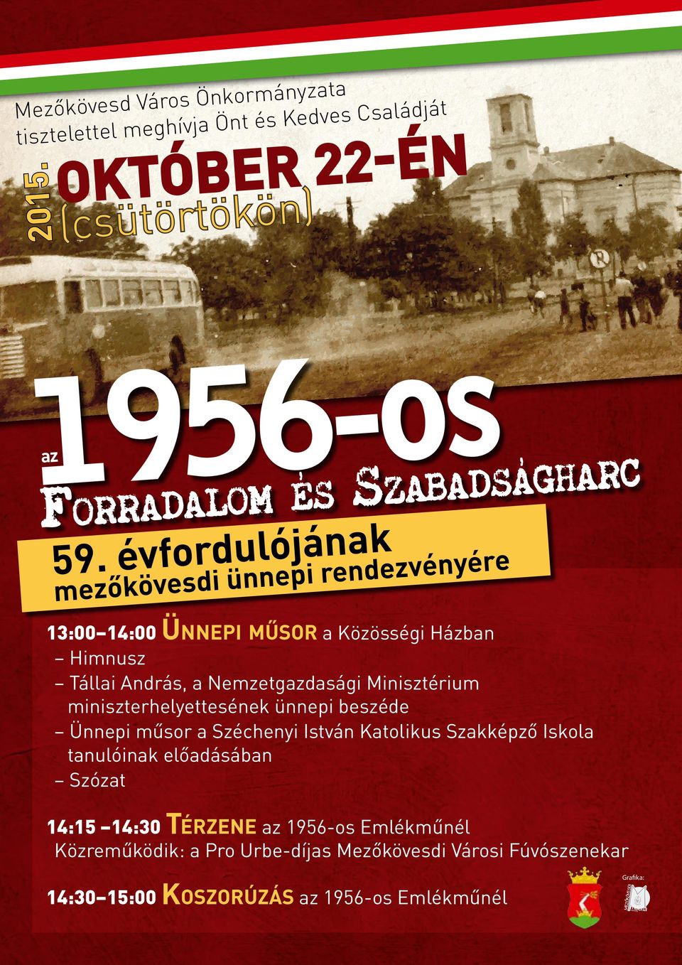 év i ünnepi rendezvényére mezőkövesd 13:00 14:00 Ünnepi műsor a Közösségi Házban Himnusz Tállai András, a Nemzetgazdasági Minisztérium miniszterhelyettesének ünnepi beszéde