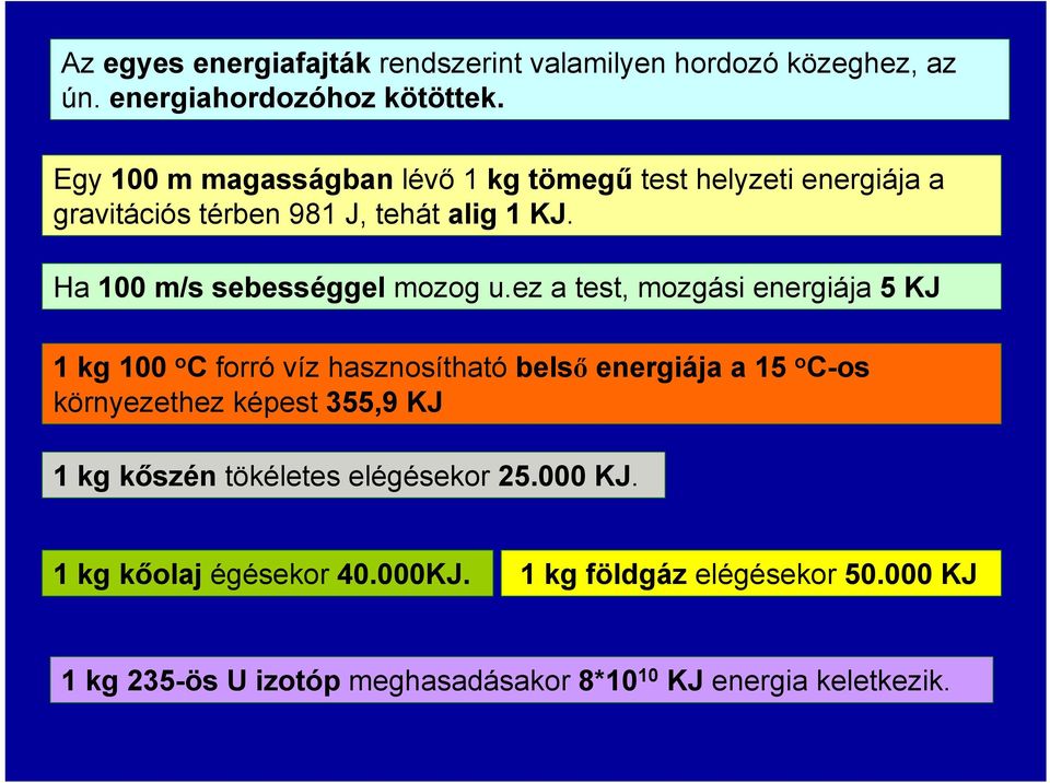 Ha 100 m/s sebességgel mozog u.