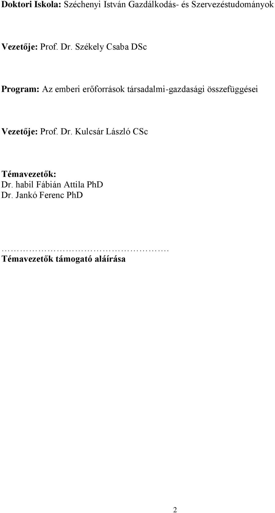 Székely Csaba DSc Program: Az emberi erőforrások társadalmi-gazdasági