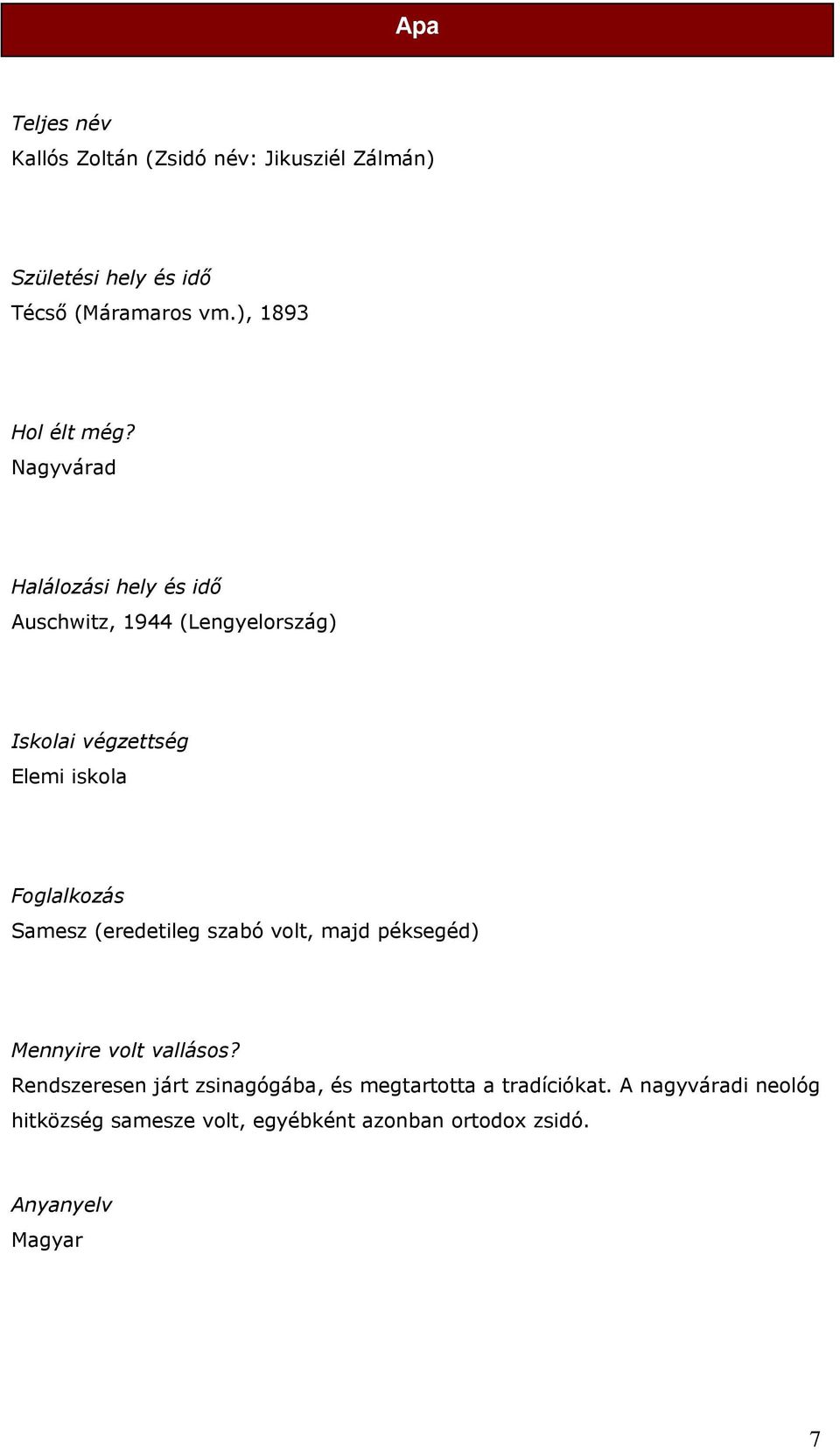 Samesz (eredetileg szabó volt, majd péksegéd) Mennyire volt vallásos?