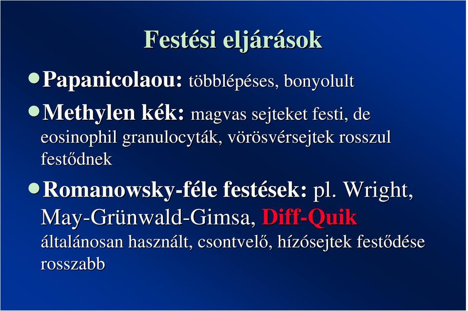 nmethylen kék: nromanowsky-féle festések: sek: pl.