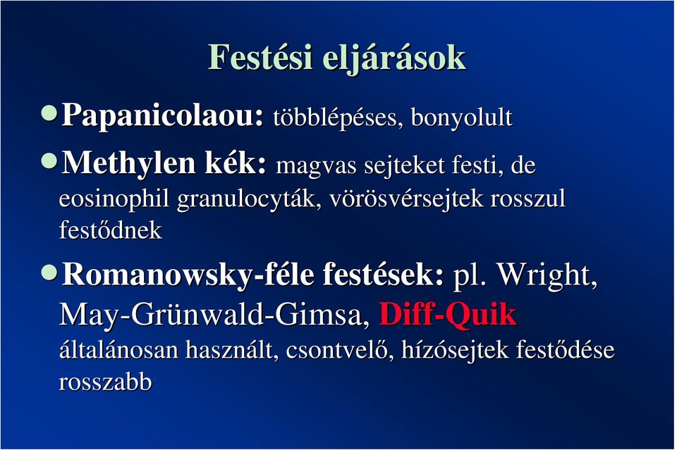 nmethylen kék: nromanowsky-féle festések: sek: pl.