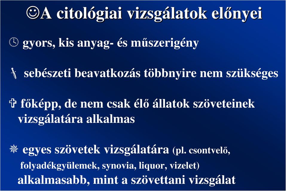 állatok szöveteinek vizsgálatára alkalmas egyes szövetek vizsgálatára (pl.