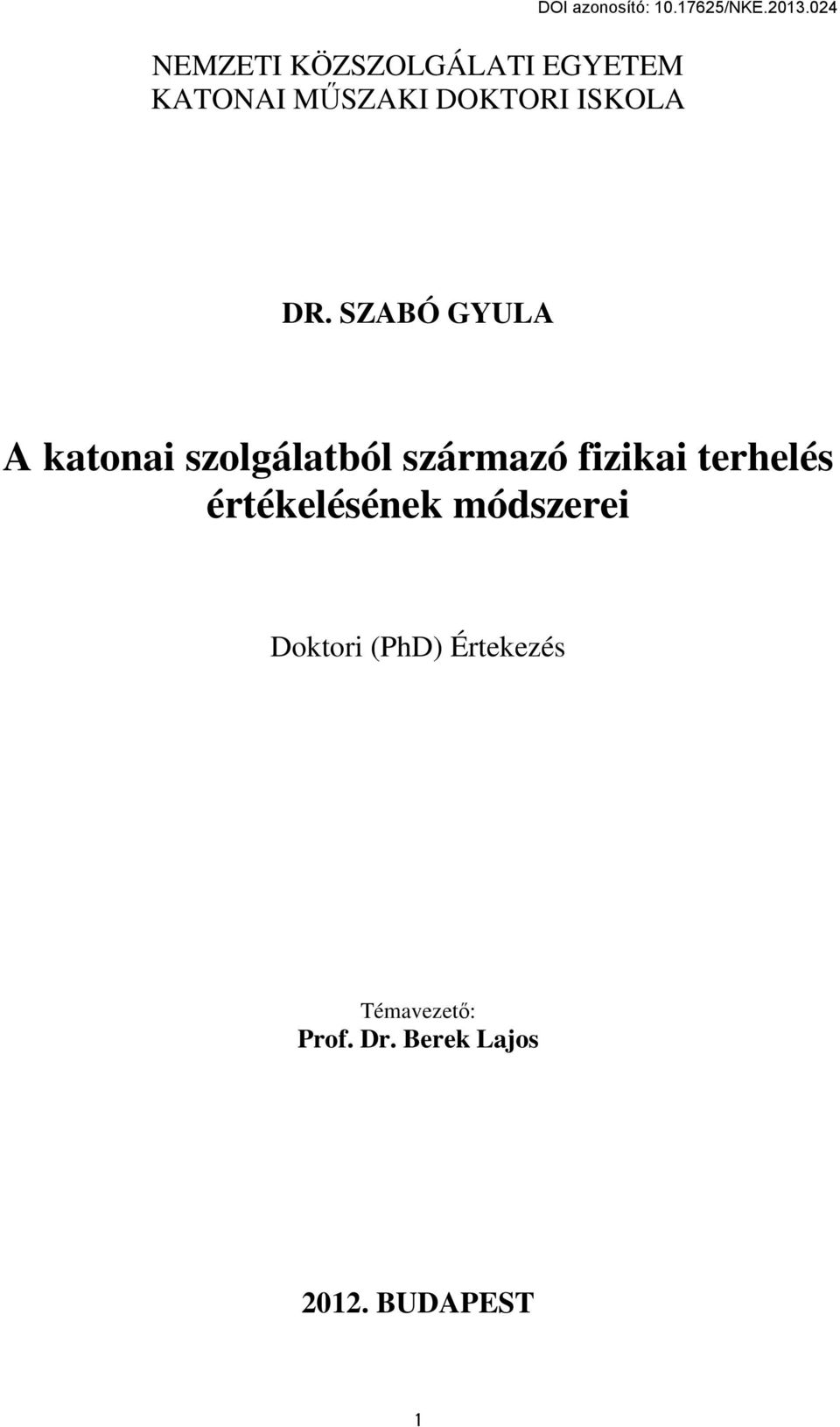 SZABÓ GYULA A katonai szolgálatból származó fizikai