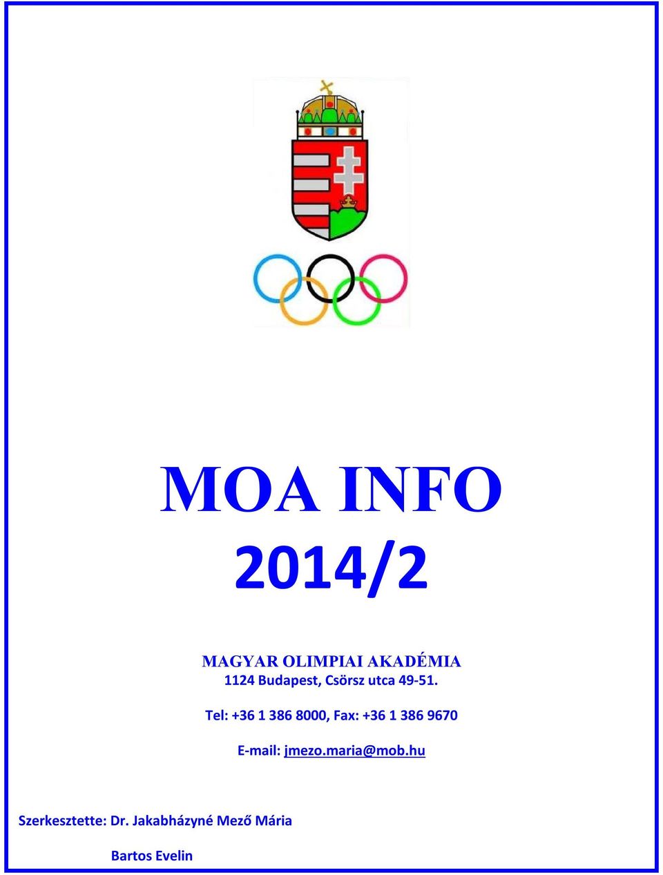 Tel: +36 1 386 8000, Fax: +36 1 386 9670 E-mail: