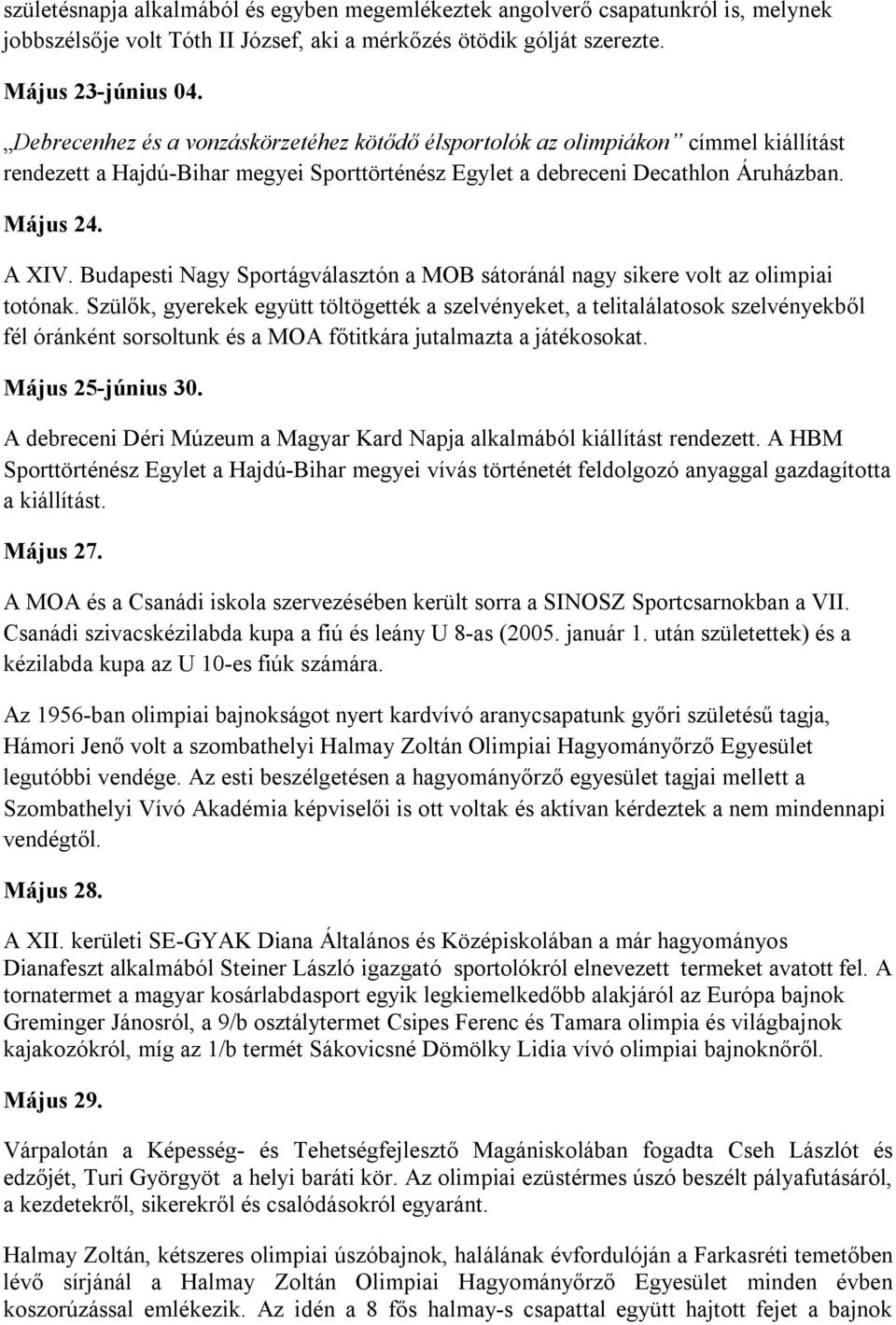 Budapesti Nagy Sportágválasztón a MOB sátoránál nagy sikere volt az olimpiai totónak.