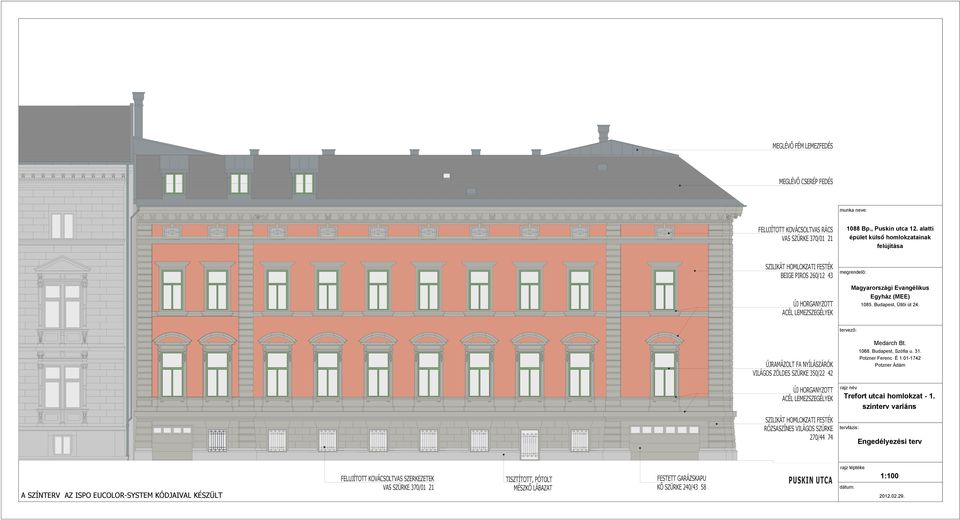 tervező: ÚJRAMÁZOLT FA NYÍLÁSZÁRÓK VILÁGOS ZÖLDES SZÜRKE 350/22 42 RÓZSASZÍNES VILÁGOS SZÜRKE 270/44 74 Medarch Bt. 1068. Budapest, Szófia u. 31.