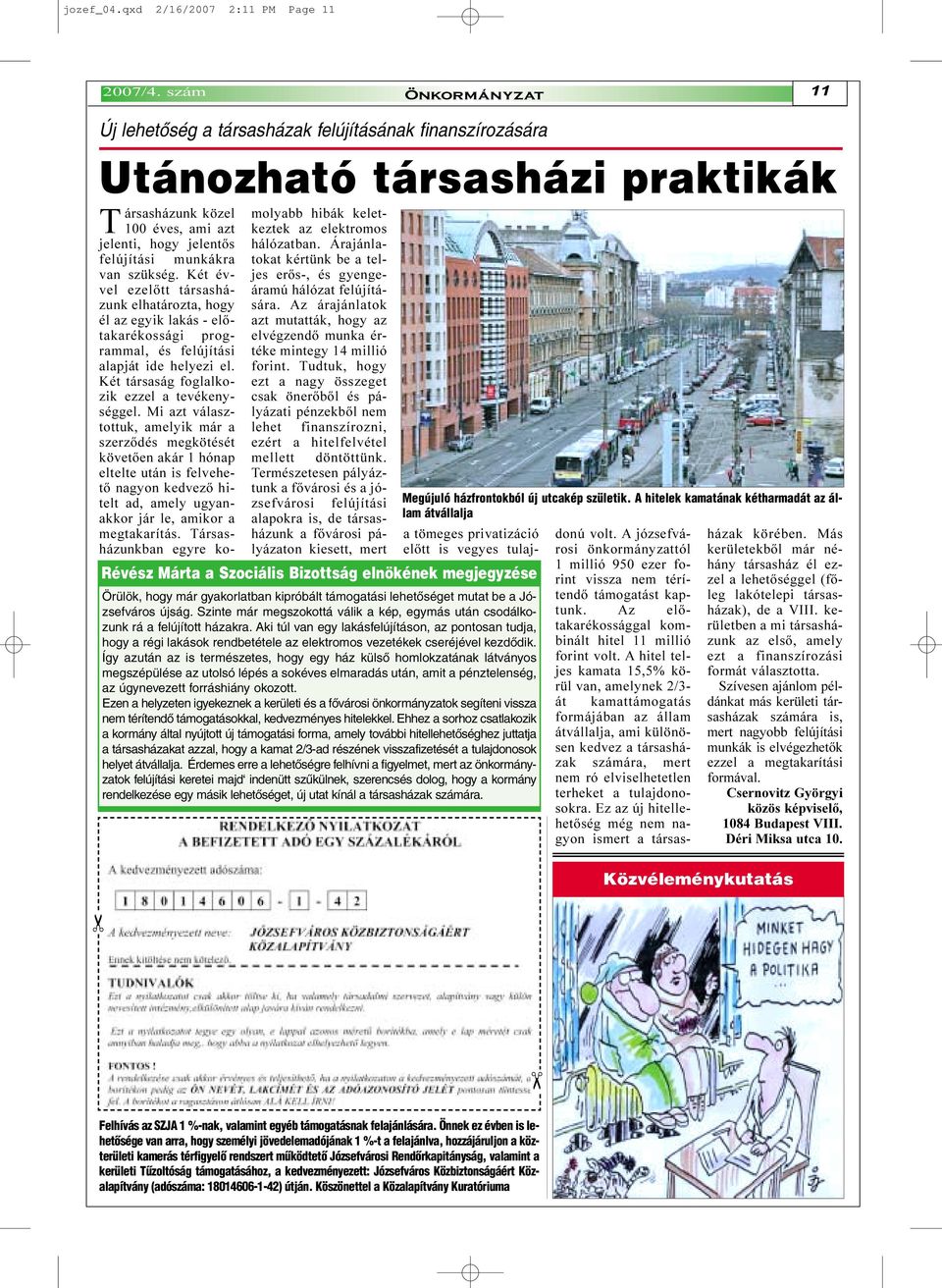 hogy jelentõs hálózatban. Árajánlatokat felújítási munkákra kértünk be a tel- van szükség.