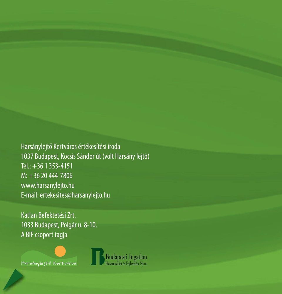 hu E-mail: ertekesites@harsanylejto.hu Katlan Befektetési Zrt.