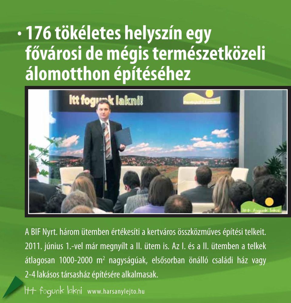 -vel már megnyílt a II. ütem is. Az I. és a II.