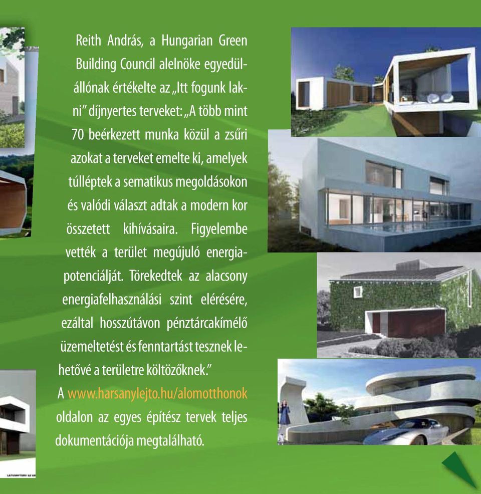 Figyelembe vették a terület megújuló energiapotenciálját.