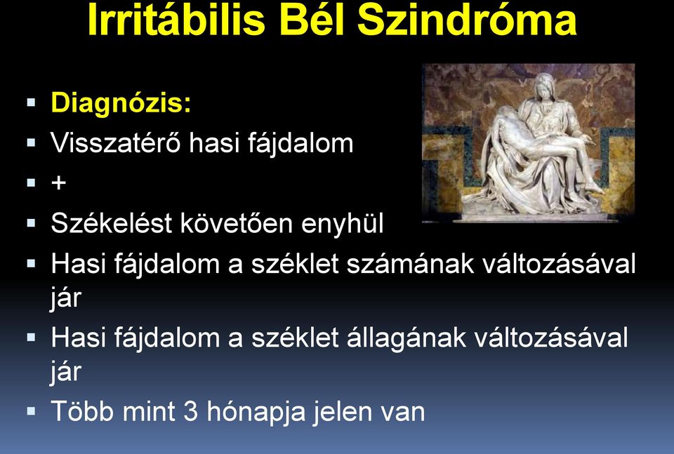 széklet számának változásával jár Hasi fájdalom a