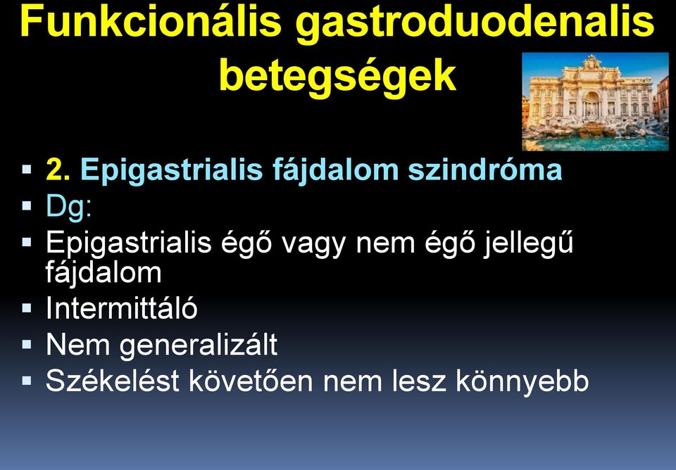 Epigastrialis égő vagy nem égő jellegű fájdalom