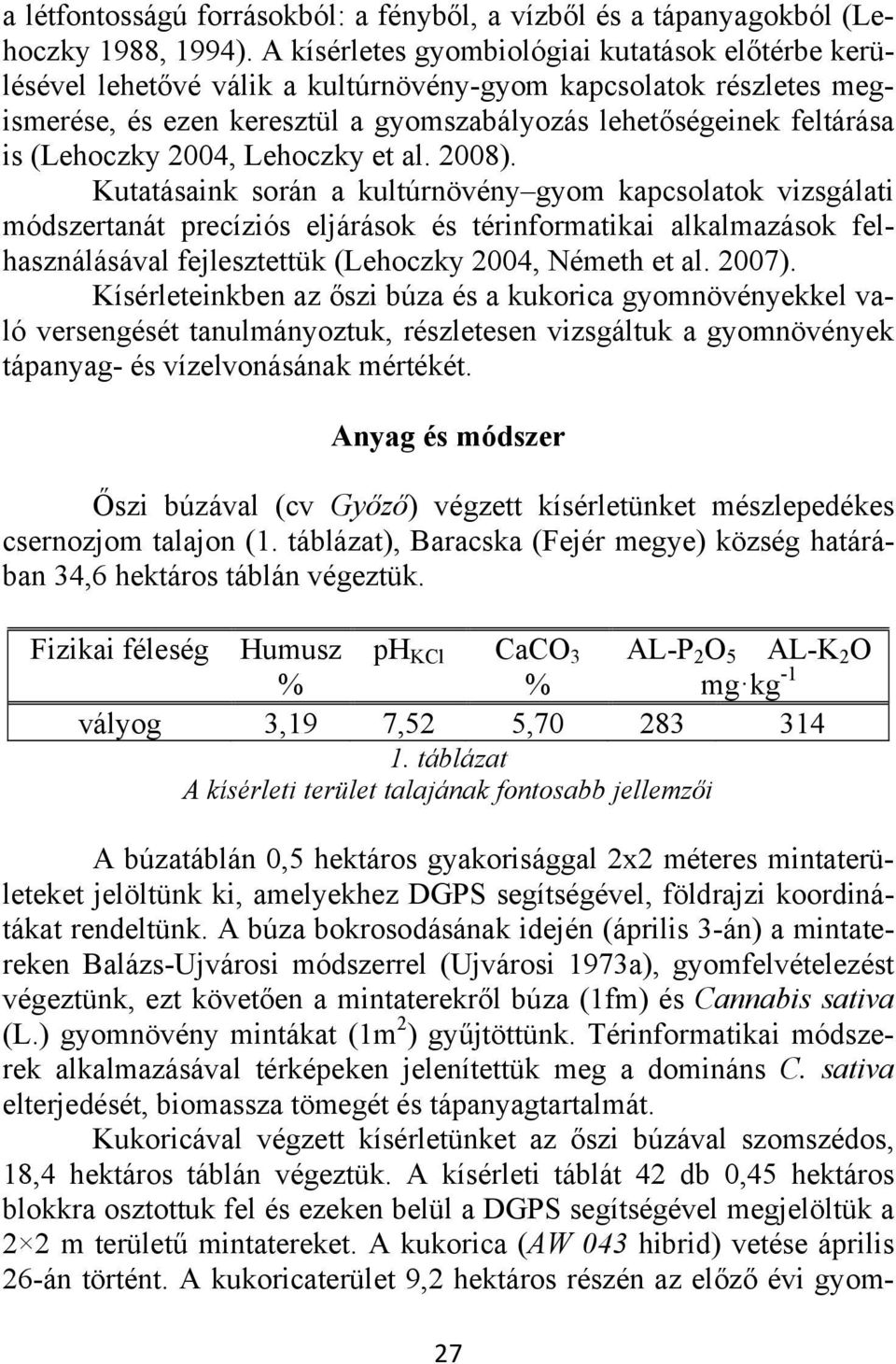 (Lehoczky 2004, Lehoczky et al. 2008).