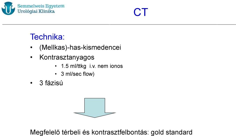 v. nem ionos 3 ml/sec flow) Megfelelő