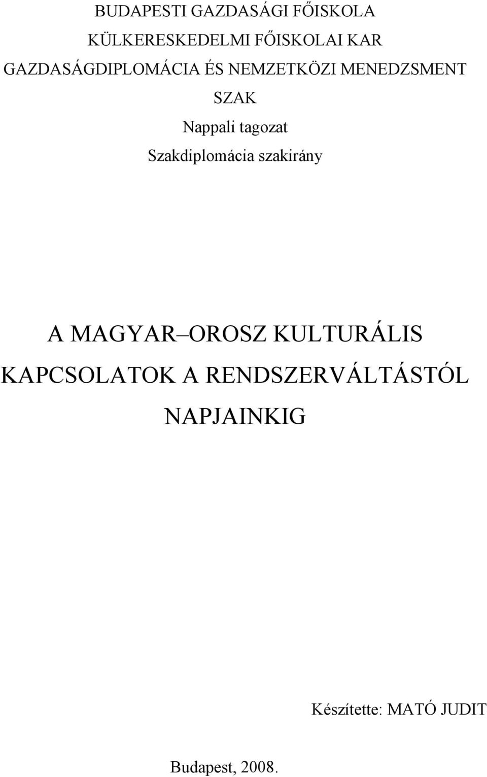 tagozat Szakdiplomácia szakirány A MAGYAR OROSZ KULTURÁLIS