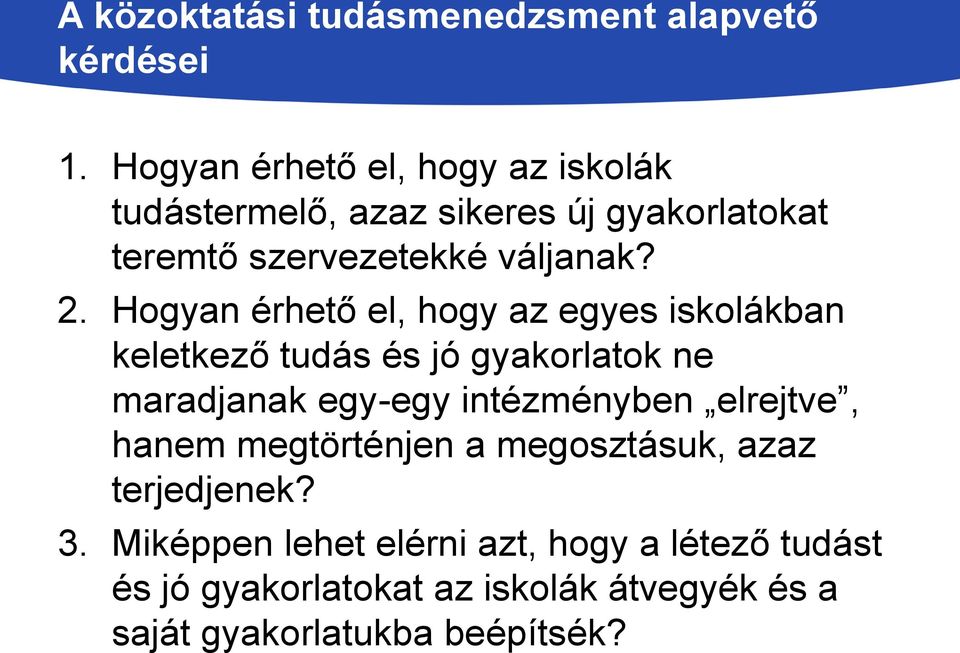 Hogyan érhető el, hogy az egyes iskolákban keletkező tudás és jó gyakorlatok ne maradjanak egy-egy intézményben