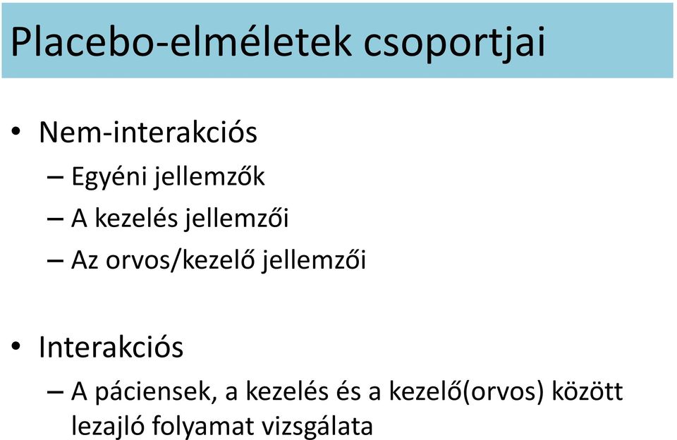 orvos/kezelő jellemzői Interakciós A páciensek,