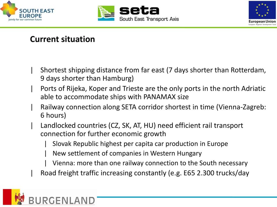 Landlocked countries (CZ, SK, AT, HU) need efficient rail transport connection for further economic growth Slovak Republic highest per capita car production in Europe