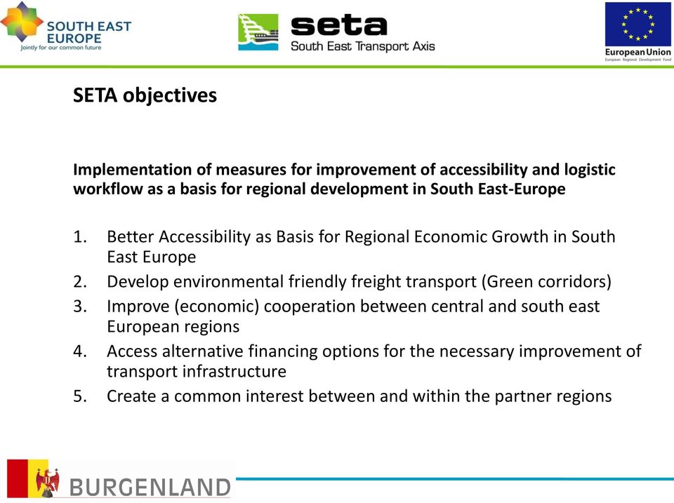 Develop environmental friendly freight transport (Green corridors) 3.