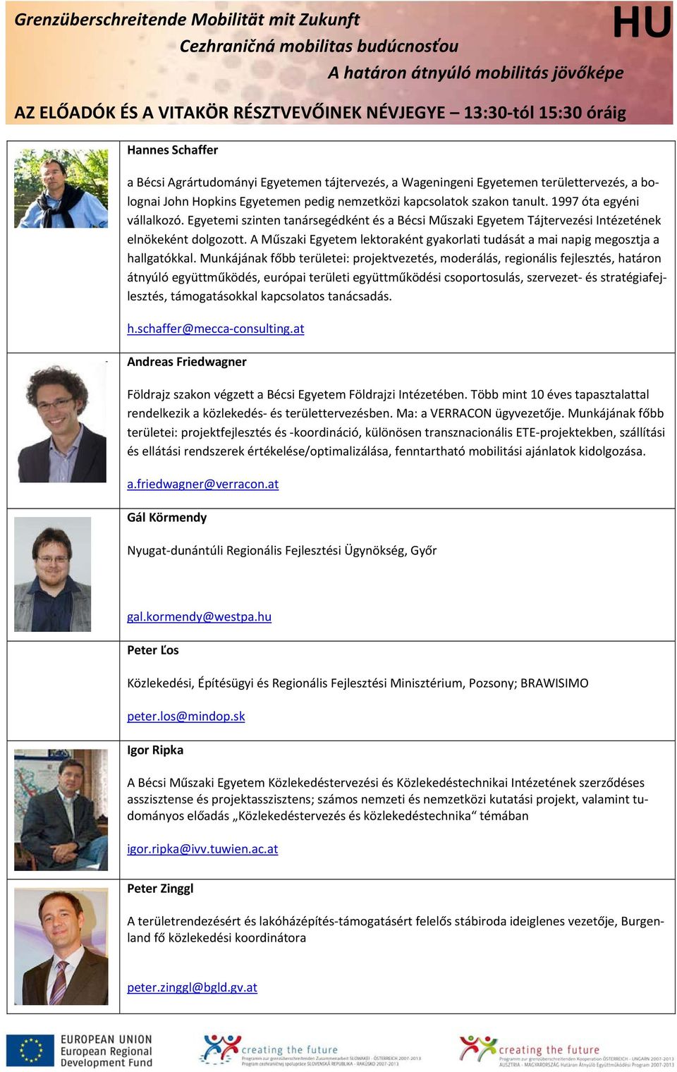 Egyetemi szinten tanársegédként és a Bécsi Műszaki Egyetem Tájtervezési Intézetének elnökeként dolgozott. A Műszaki Egyetem lektoraként gyakorlati tudását a mai napig megosztja a hallgatókkal.