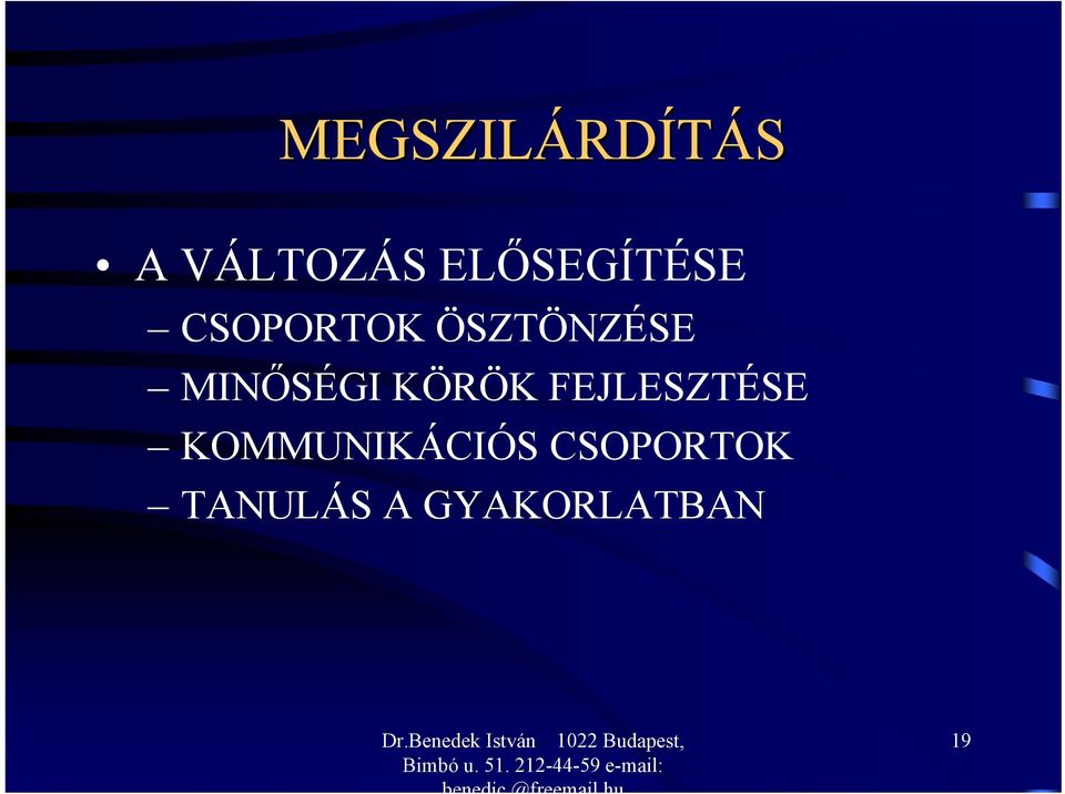 MINŐSÉGI KÖRÖK FEJLESZTÉSE