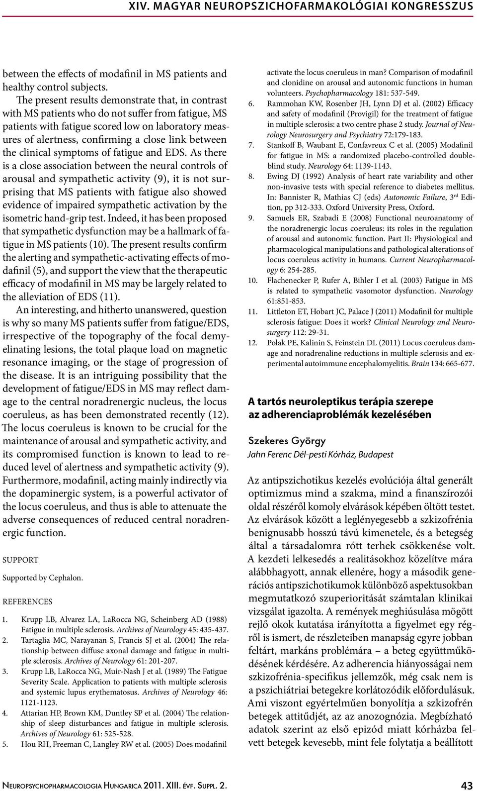 between the clinical symptoms of fatigue and EDS.