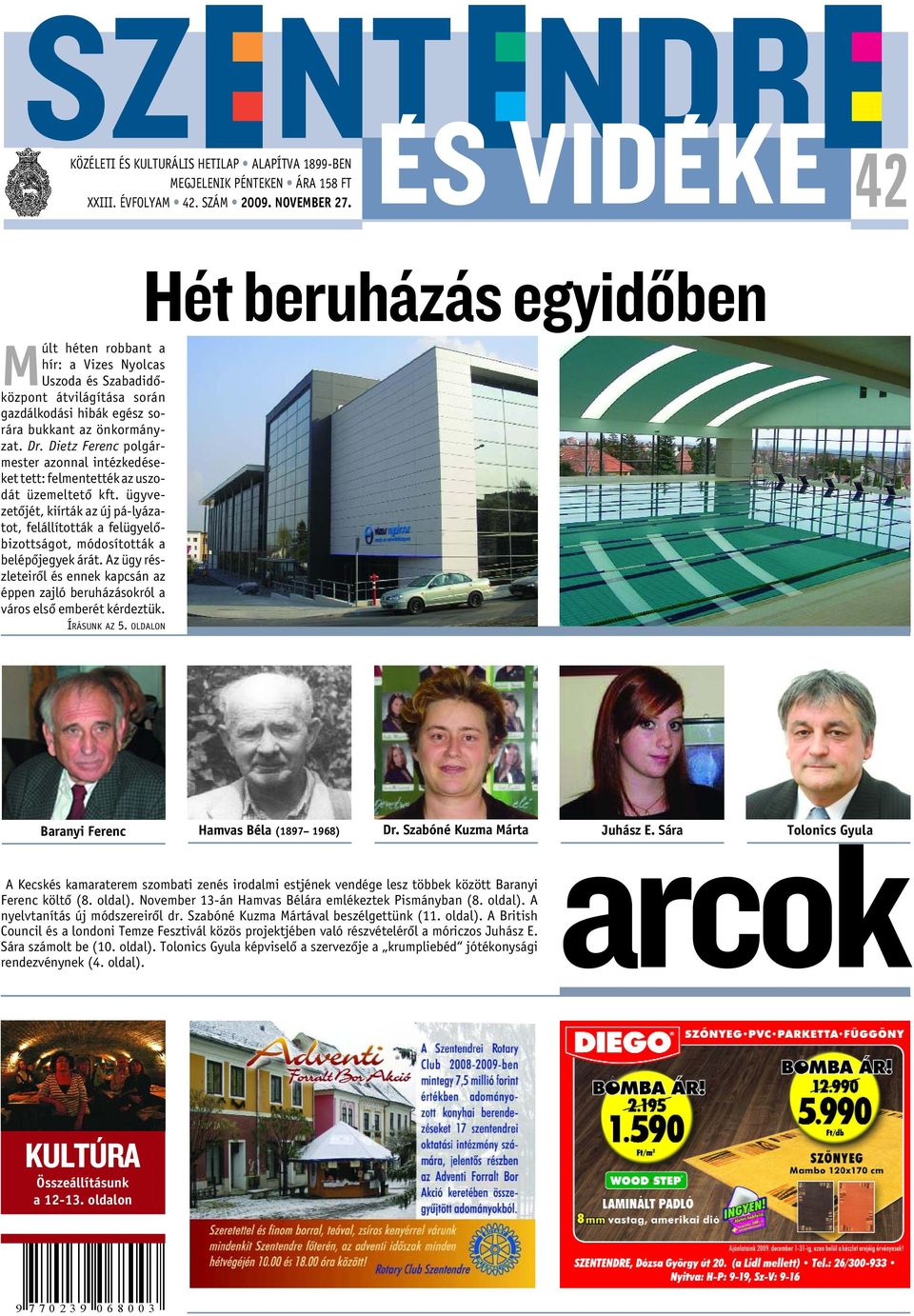 Dietz Ferenc polgármester azonnal intézkedéseket tett: felmentették az uszodát üzemeltetõ kft.