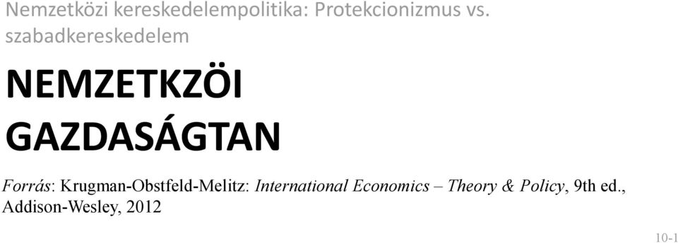 Forrás: Krugman-Obstfeld-Melitz: International