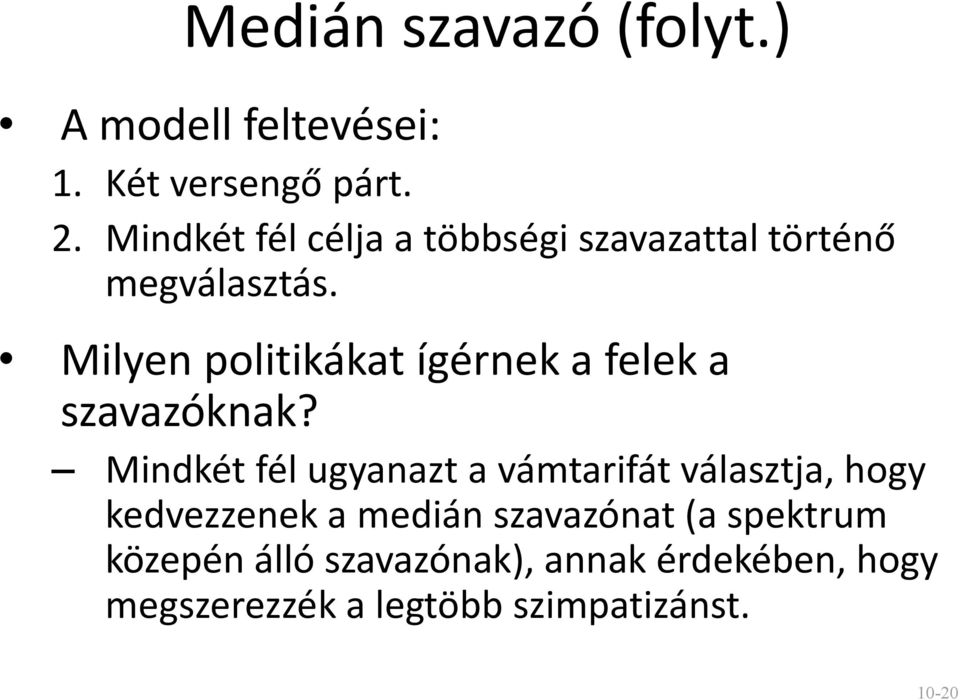 Milyen politikákat ígérnek a felek a szavazóknak?