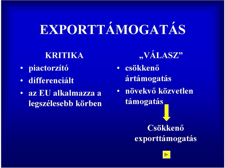 legszélesebb körben VÁLASZ csökkenő