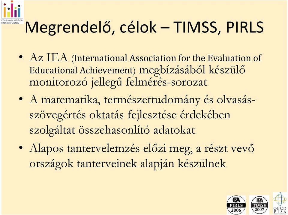 matematika, természettudomány és olvasásszövegértés oktatás fejlesztése érdekében szolgáltat