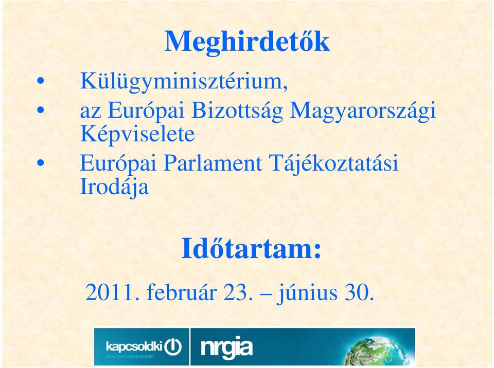 Képviselete Európai Parlament