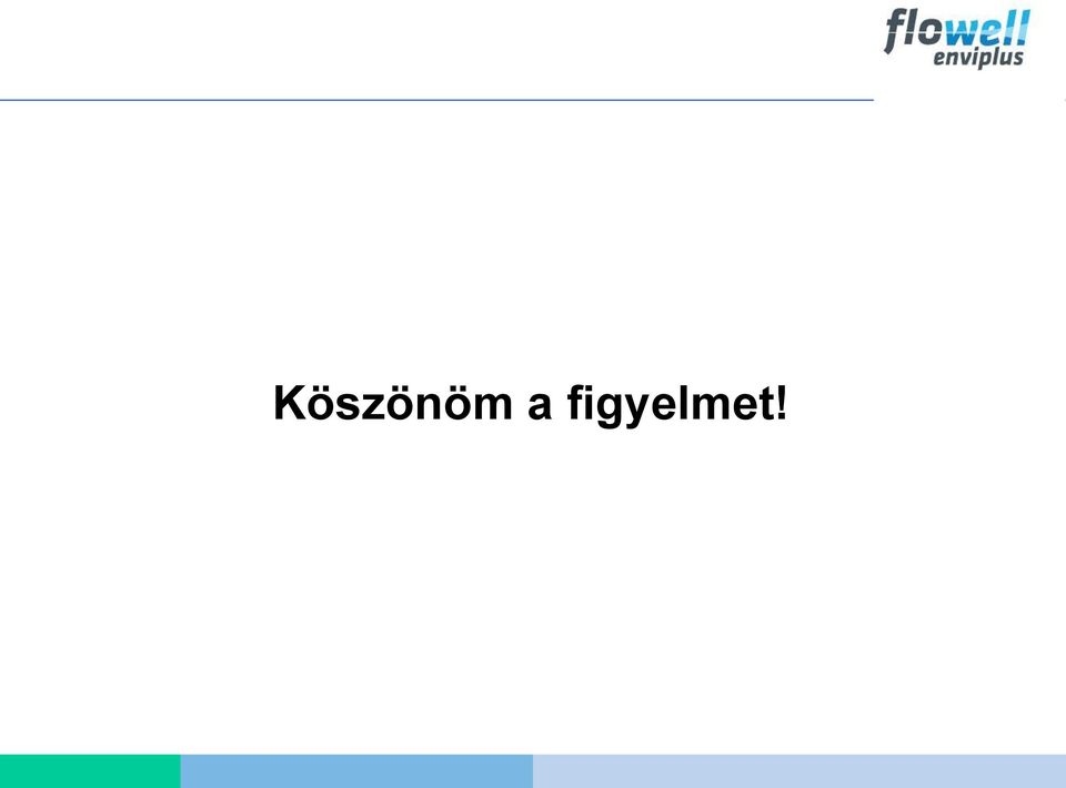 figyelmet!