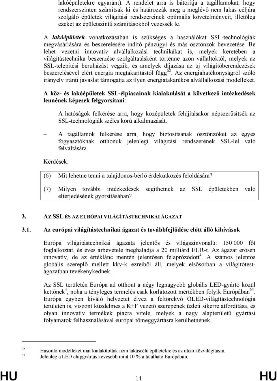 illetőleg ezeket az épületszintű számításokból vezessék le.