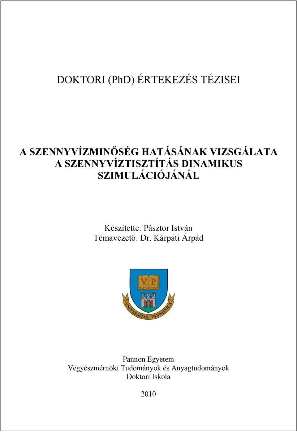 Készítette: Pásztor István Témavezető: Dr.