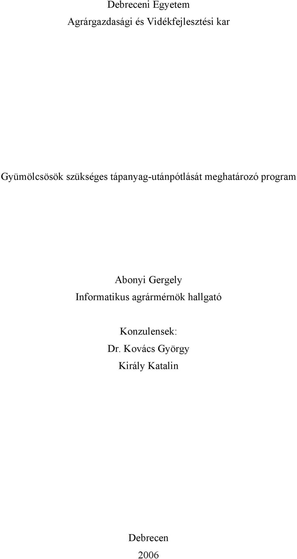 program Abonyi Gergely Informatikus agrármérnök hallgató