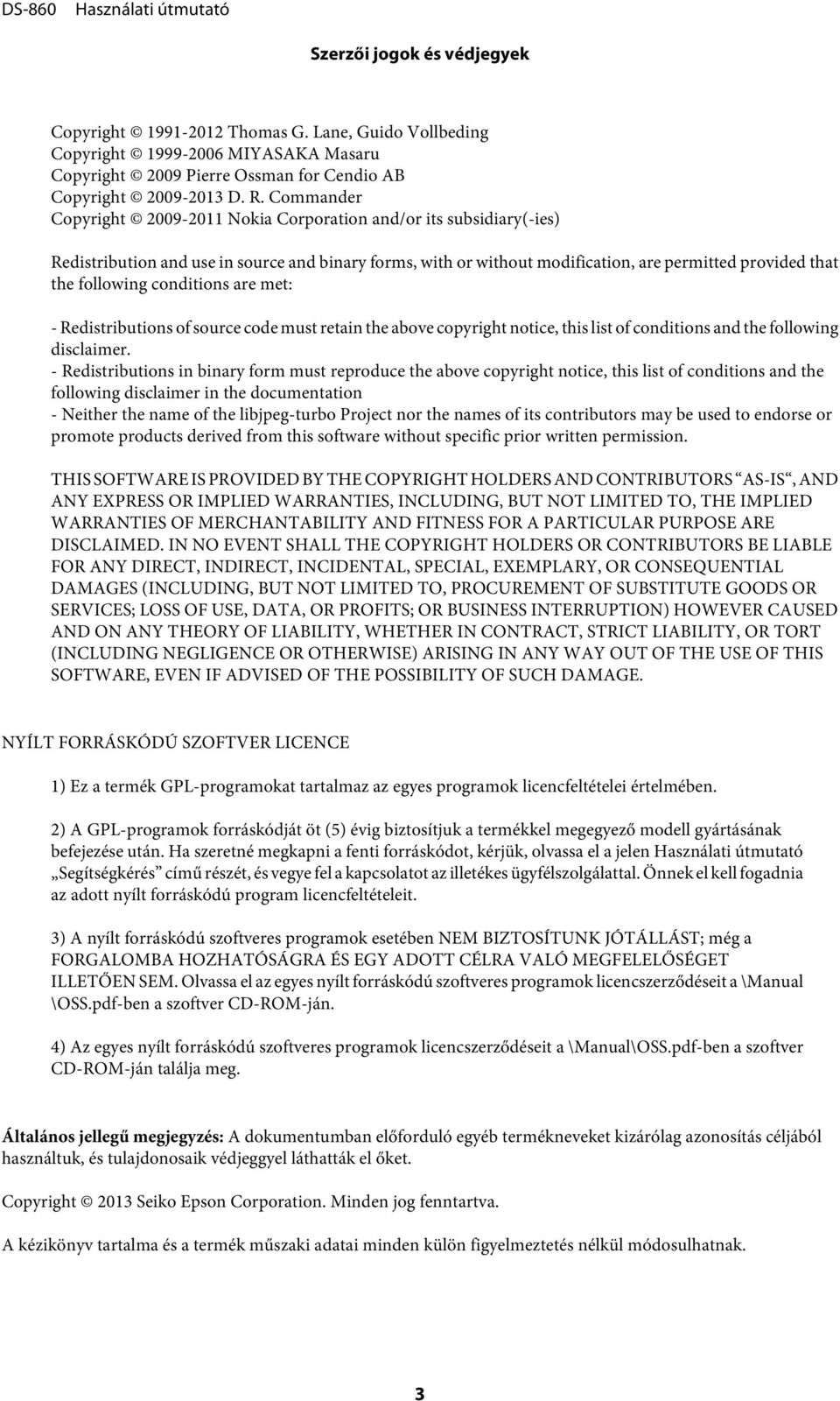 conditions are met: - Redistributions of source code must retain the above copyright notice, this list of conditions and the following disclaimer.