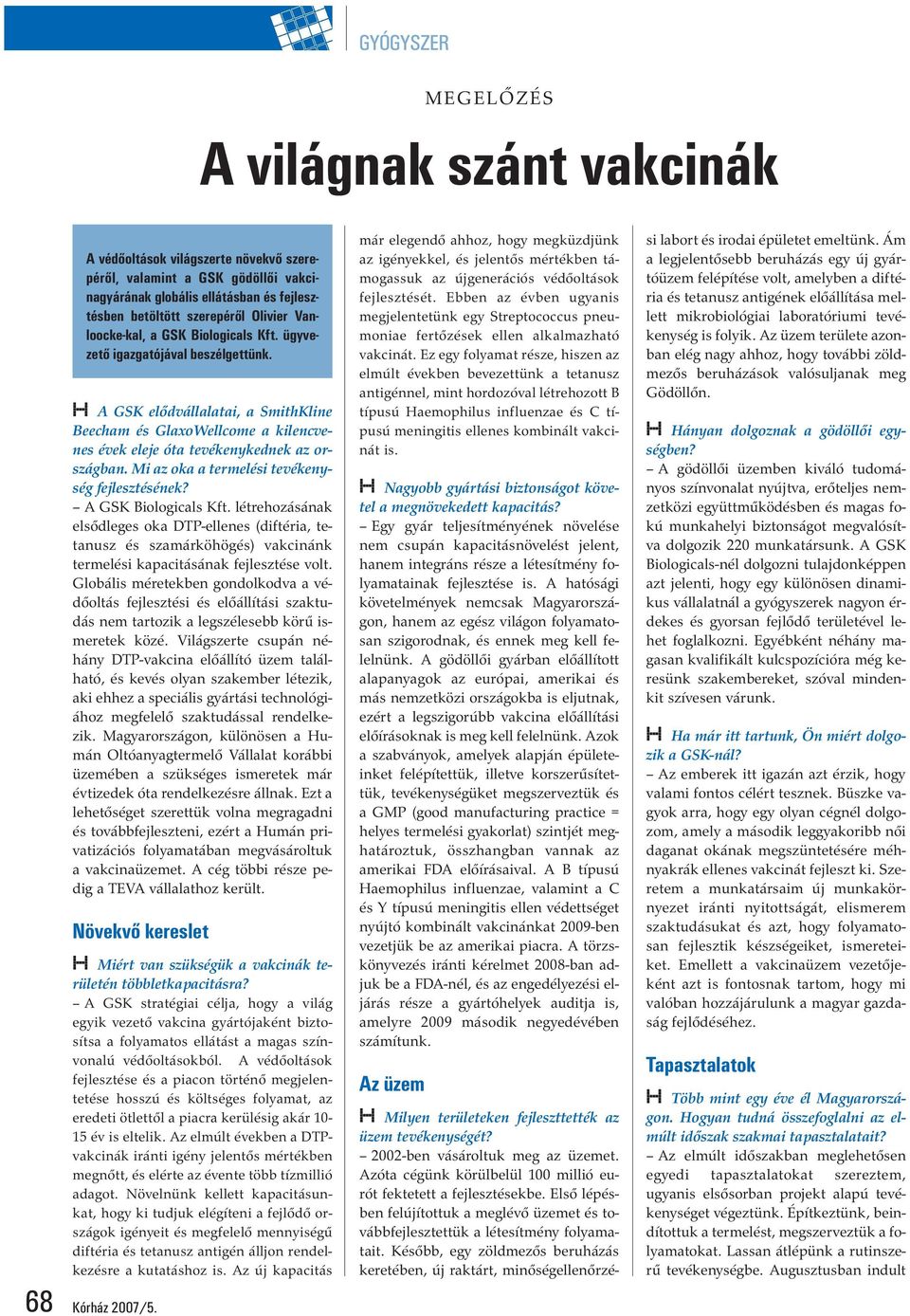 Mi az oka a termelési tevékenység fejlesztésének? A GSK Biologicals Kft.